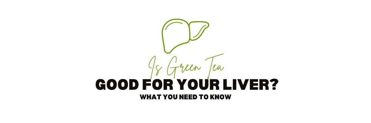 Ist grüner Tee gut für die Leber? Eine Übersicht – Nio Teas