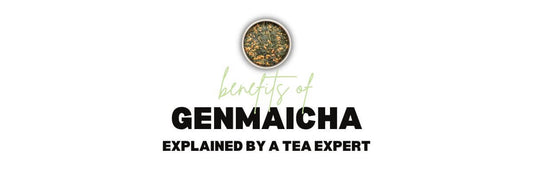 Our Tea Expert Explains you All Genmaicha Tea Benefits